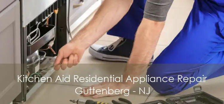 Kitchen Aid Residential Appliance Repair Guttenberg - NJ