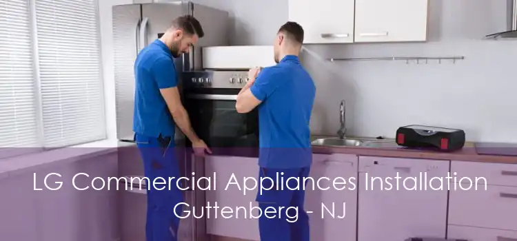 LG Commercial Appliances Installation Guttenberg - NJ