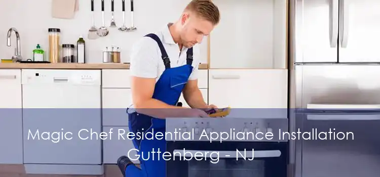 Magic Chef Residential Appliance Installation Guttenberg - NJ