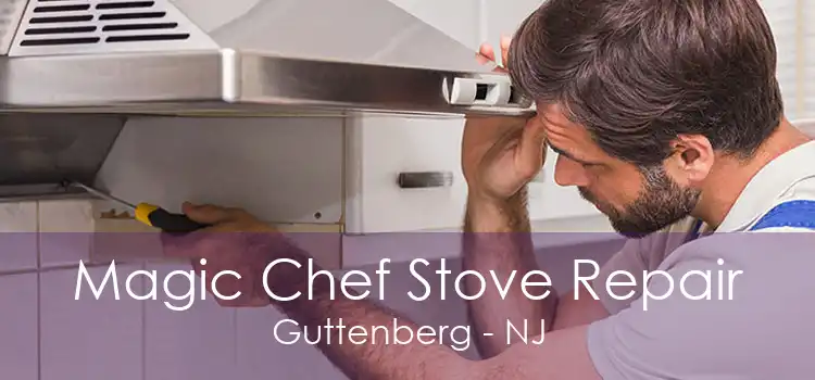 Magic Chef Stove Repair Guttenberg - NJ