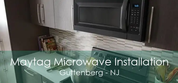 Maytag Microwave Installation Guttenberg - NJ