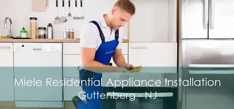 Miele Residential Appliance Installation Guttenberg - NJ