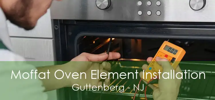 Moffat Oven Element Installation Guttenberg - NJ