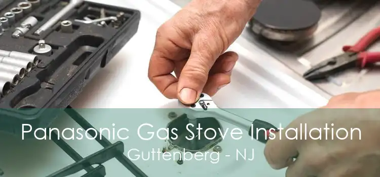 Panasonic Gas Stove Installation Guttenberg - NJ