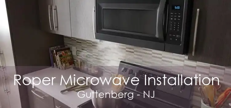 Roper Microwave Installation Guttenberg - NJ