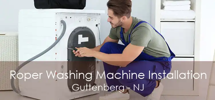 Roper Washing Machine Installation Guttenberg - NJ