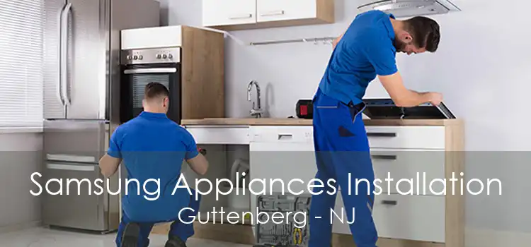 Samsung Appliances Installation Guttenberg - NJ