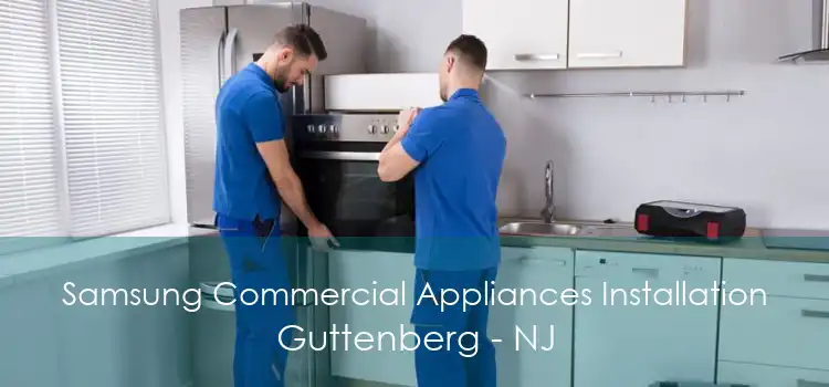 Samsung Commercial Appliances Installation Guttenberg - NJ