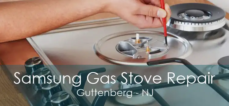 Samsung Gas Stove Repair Guttenberg - NJ