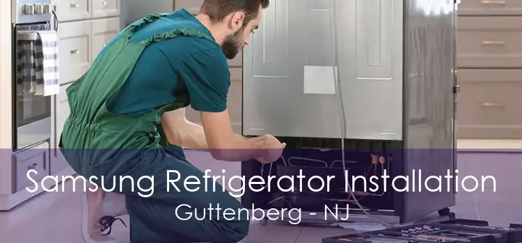 Samsung Refrigerator Installation Guttenberg - NJ