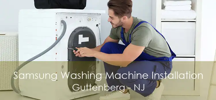 Samsung Washing Machine Installation Guttenberg - NJ