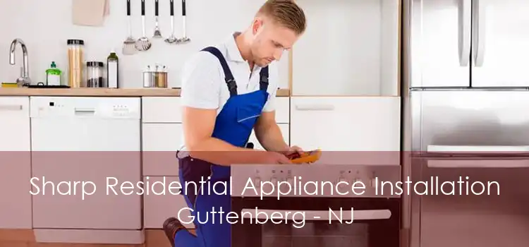 Sharp Residential Appliance Installation Guttenberg - NJ