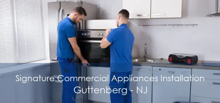 Signature Commercial Appliances Installation Guttenberg - NJ