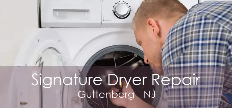 Signature Dryer Repair Guttenberg - NJ