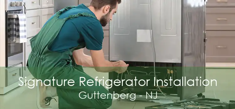 Signature Refrigerator Installation Guttenberg - NJ