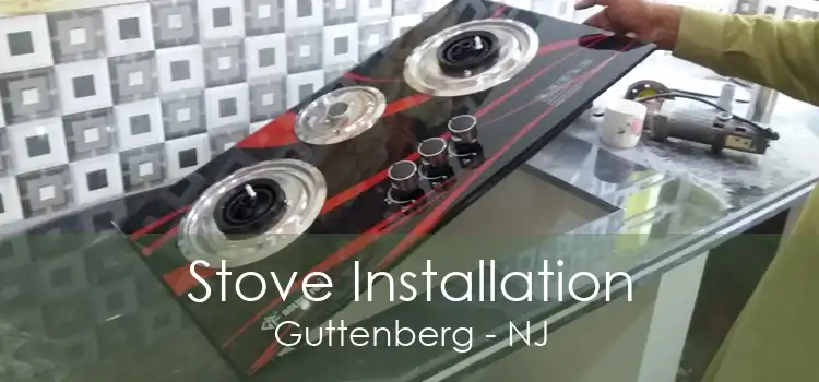 Stove Installation Guttenberg - NJ