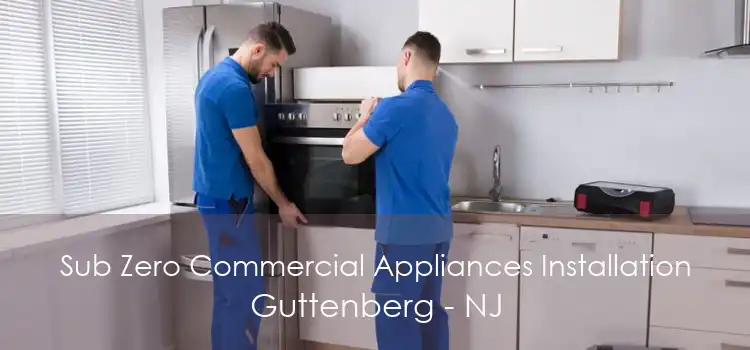 Sub Zero Commercial Appliances Installation Guttenberg - NJ