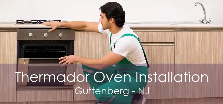 Thermador Oven Installation Guttenberg - NJ