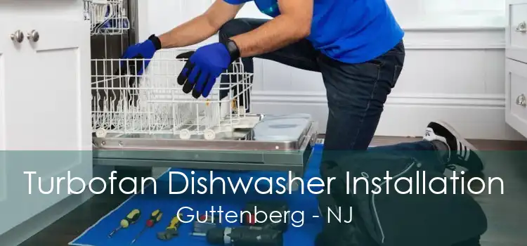 Turbofan Dishwasher Installation Guttenberg - NJ