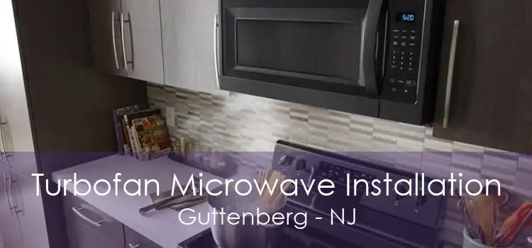 Turbofan Microwave Installation Guttenberg - NJ