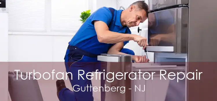 Turbofan Refrigerator Repair Guttenberg - NJ