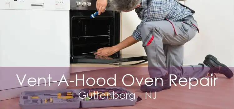 Vent-A-Hood Oven Repair Guttenberg - NJ