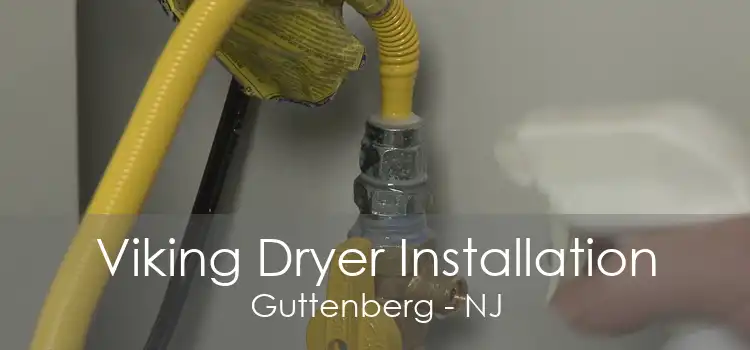 Viking Dryer Installation Guttenberg - NJ