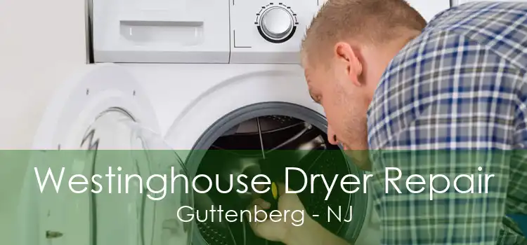 Westinghouse Dryer Repair Guttenberg - NJ