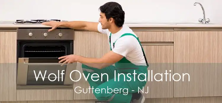 Wolf Oven Installation Guttenberg - NJ