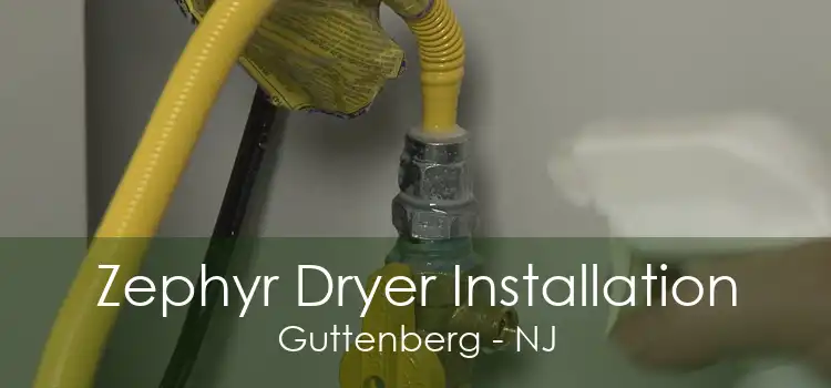 Zephyr Dryer Installation Guttenberg - NJ