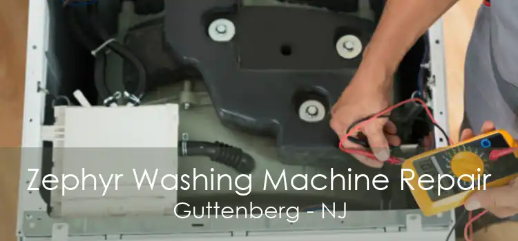 Zephyr Washing Machine Repair Guttenberg - NJ